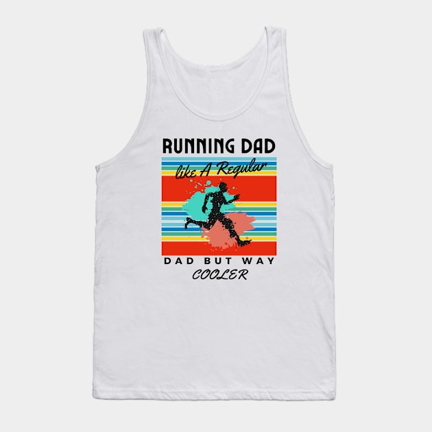 Running Dad Like A Regular Dad But Cooler Tank Top by HobbyAndArt